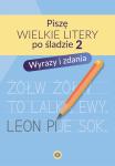 Piszę wielkie litery po śladzie 2 Wyrazy i zdania