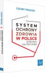 SYSTEM OCHRONY ZDROWIA W POLSCE. Zdrowiu na ratunek 