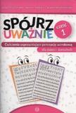 Spójrz uważnie Część 1 Ćwiczenia usprawniające percepcję wzrokową dla dzieci i dorosłych