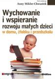 Wychowanie i wspieranie rozwoju małych dzieci