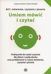 ABC mówienia czytania i pisania. Umiem mówić i czytać. Podręcznik dla dzieci z wadą słuchu oraz problemami w nauce mówienia, czytania i pisania.