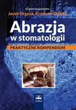 Abrazja w stomatologii. Praktyczne kompendium