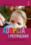 ADOPCJA I PRZYWIĄZANIE Praktyczny poradnik dla rodziców