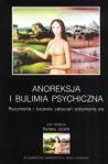 Anoreksja i bulimia psychiczna. Rozumienie i leczenie zaburzeń odżywiania się.