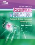 Asystowanie w stomatologii. Podręcznik dla asyst i higienistek stomatologicznych.