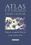 Atlas cytologii psów i kotów Wybrane przypadki kliniczne