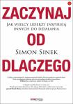 Zaczynaj od dlaczego. Jak wielcy liderzy...