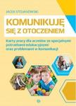 Komunikuję się z otoczeniem Karty pracy dla uczniów ze specjalnymi potrzebami edukacyjnymi oraz problemami w komunikacji