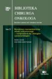 Biblioteka Chirurga Onkologa (Tom 21) Nowotwory neuroendokrynne układu pokarmowego - kompendium dla chirurgów i patomorfologów