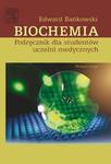 Biochemia. Podręcznik dla studentów uczelni medycznych.