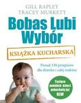 Bobas Lubi Wybór Książka kucharska. Ponad 130 przepisów dla dziecka i całej rodziny