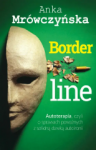 Borderline. Autoterapia, czyli o sprawach poważnych z solidną dawką autoironii