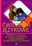 Ćwiczenia językowe Propozycje zadań dla dzieci i dorosłych z zaburzeniami w komunikacji językowej