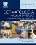 Dermatologia małych zwierząt Kolorowy atlas i przewodnik terapeutyczny