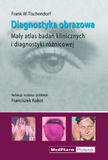 Diagnostyka obrazowa: mały atlas badań klinicznych i diagnostyki różnicowej