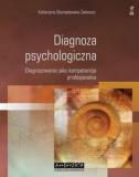 Diagnoza psychologiczna Diagnozowanie jako kompetencja profesjonalna