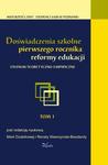 Doświadczenia szkolne pierwszego rocznika reformy edukacji tom 1 Studium teoretyczno-empiryczne