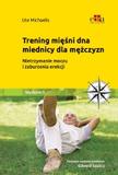 Trening dna miednicy dla mężczyzn Zmniejszanie i przezwyciężanie nietrzymania moczu oraz zaburzeń erekcji