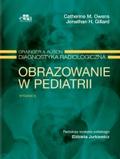 Grainger & Alison Diagnostyka radiologiczna. Obrazowanie w pediatrii