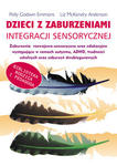 Dzieci z zaburzeniami integracji sensorycznej Zaburzenia rozwojowo-sensoryczne oraz edukacyjne wystepujące w ramach autyzmu , ADHD, trudności szkolnych oraz zaburzeń dwubiegunowych