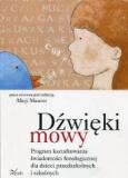 Dźwięki mowy. Program kształtowania świadomości fonologicznej dla dzieci przedszkolnych i szkolnych