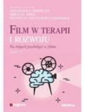 Film w terapii i rozwoju. Na tropach psychologii w filmie. Część 2