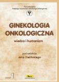 Ginekologia onkologiczna. Wiedza i humanizm cz.1