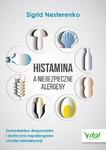 Histamina a niebezpieczne alergeny Samodzielna diagnostyka i skuteczne zapobieganie ukrytej nietolerancji