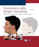 Ilustrowany atlas terapii manualnej. Tom I. Kręgosłup szyjny, staw szczęki, bark, łokieć i ręka.