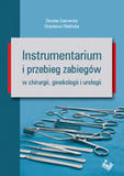 Instrumentarium i przebieg zabiegów w chirurgii, ginekologii i urologii