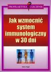 Jak wzmocnić system immunologiczny w 30 dni