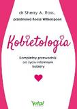 Kobietologia – kompletny przewodnik po życiu intymnym kobiety