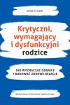 Krytyczni, wymagający i dysfunkcyjni rodzice