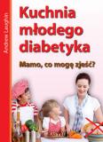 Kuchnia młodego diabetyka Mamo, co mogę zjeść?