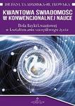 Kwantowa świadomość w konwencjonalnej nauce Rola fizyki kwantowej w kształtowaniu szczęśliwego życia