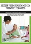 Modele pielęgnowania dziecka przewlekle chorego. Podręcznik dla studiów medycznych
