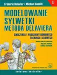 Modelowanie sylwetki metodą Delaviera. Ćwiczenia i programy domowego treningu siłowego Tom 1