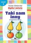 Myślę i mówię. Zeszyt 1 - Taki sam, inny. Podobieństwa i różnice. Rozwijanie mowy i myślenia przedszkolaków.