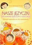 Nasze języczki opowiadają dzieciom o dzieciach. Historyjki logopedyczne dla najmłodszych