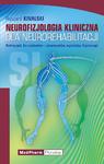 Neurofizjologia kliniczna dla neurorehabilitacji. Podręcznik dla studentów i absolwentów wydziałów fizjoterapii.