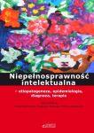 Niepełnosprawność intelektualna Etiopatogeneza, epidemiologia, diagnoza, terapia