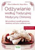 Odżywianie według Tradycyjnej Medycyny Chińskiej Jak zniwelować czynniki genetyczne, niezdrowy styl życia i codzienny stres