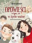 Opowieści o tym, co w życiu ważne