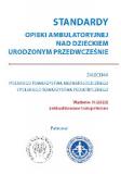 STANDARDY OPIEKI AMBULATORYJNEJ NAD DZIECKIEM URODZONYM PRZEDWCZEŚNIE WYD.2