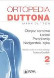 Ortopedia Duttona. Tom 2 Obręcz barkowa. Łokieć. Przedramię, nadgarstek i ręka.