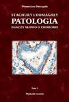 Stachury i Domagały PATOLOGIA znaczy słowo o chorobie - tom 1