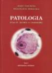 Patologia znaczy słowo o chorobie. Tom I - PATOLOGIA OGÓLNA UWAGA: Książka niedostępna -wyczerpany nakład.