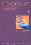 Pedagogika medialna t 2. Podręcznik akademicki