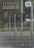 Czasopismo Terapia Poznawczo Behawioralna Nr 3 Z osobowością w tle