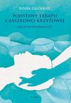 Podstawy terapii czaszkowo-krzyżowej. Ujęcie biodynamiczne